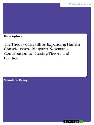 cover image of The Theory of Health as Expanding Human Consciousness. Margaret Newman's Contribution to Nursing Theory and Practice